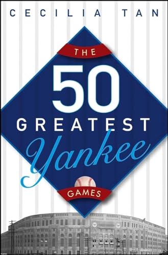 cover image The 50 Greatest Yankee Games