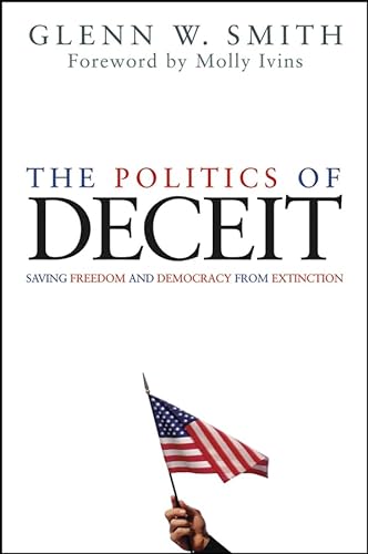 cover image The Politics of Deceit: Saving Freedom and Democracy from Extinction