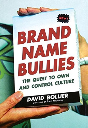 cover image Brand Name Bullies: The Quest to Own and Control Culture