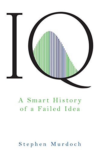 cover image IQ: A Smart History of a Failed Idea