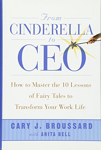 cover image From Cinderella to CEO: How to Master the 10 Lessons of Fairy Tales to Transform Your Work Life