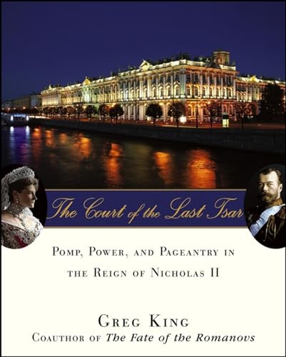 cover image The Court of the Last Tsar: Pomp, Power and Pageantry in the Reign of Nicholas II