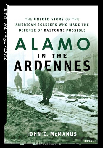 cover image Alamo in the Ardennes: The Untold Story of the American Soldiers Who Made the Defense of Bastogne Possible