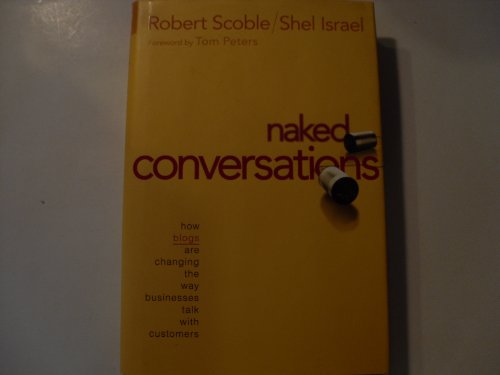 cover image Naked Conversations: How Blogs Are Changing the Way Businesses Talk with Customers