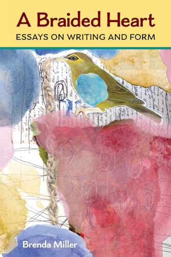 cover image A Braided Heart: Essays on Writing and Form