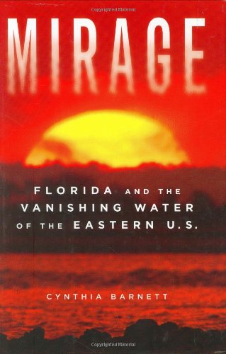 cover image Mirage: Florida and the Vanishing Water of the Eastern U.S.