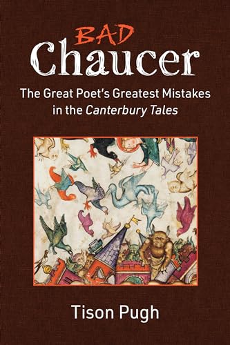 cover image Bad Chaucer: The Great Poet’s Greatest Mistakes in the ‘Canterbury Tales’
