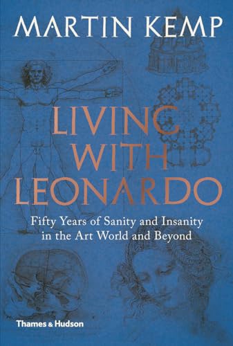 cover image Living with Leonardo: Fifty Years of Sanity and Insanity in the Art World