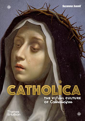 cover image Catholica: The Visual Culture of Catholicism