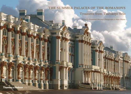cover image The Summer Palaces of the Romanovs: Treasures from Tsarskoye Selo