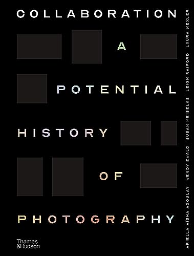 cover image Collaboration: A Potential History of Photography