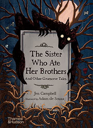 cover image The Sister Who Ate Her Brothers: And Other Gruesome Tales