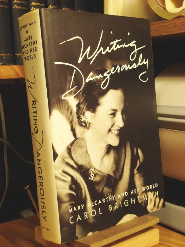 cover image Writing Dangerously: Mary McCarthy and Her World