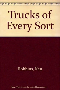 Trucks of Every Sort