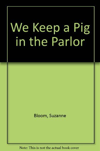 cover image We Keep a Pig in the Parlor