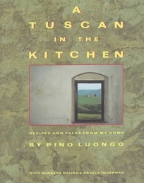 A Tuscan in the Kitchen: Recipes and Tales from My Home