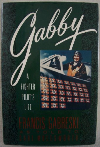 cover image Gabby: A Fighter Pilot's Life: Frances Gabreski as Told to