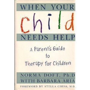 cover image When Your Child Needs Help: A Parent's Guide to Therapy for Children