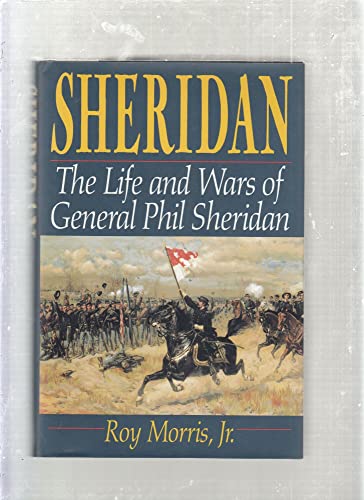 cover image Sheridan: The Life and Wars of General Phil Sheridan