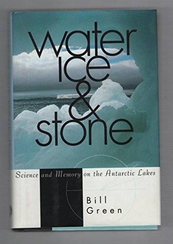 cover image Water, Ice, and Stone: Science and Memory on the Antarctic Lakes