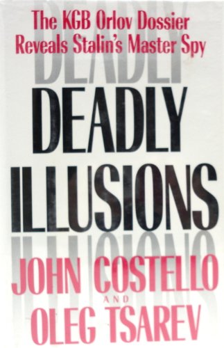 cover image Deadly Illusions: The KGB Orlov Dossier Reveals Stalin's Master Spy