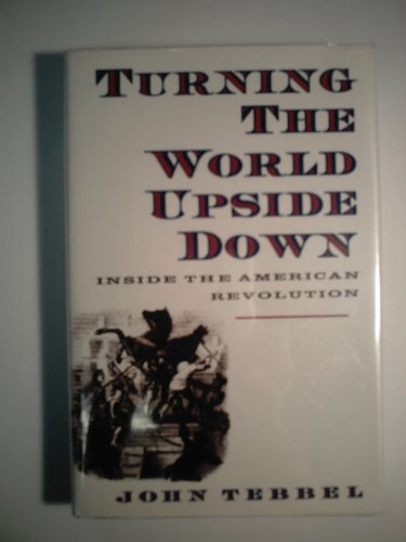 cover image Turning the World Upside Down: Inside the American Revolution