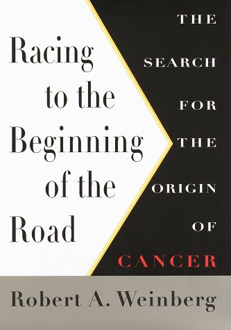 cover image Racing to the Beginning of the Road: The Search for the Origin of Cancer