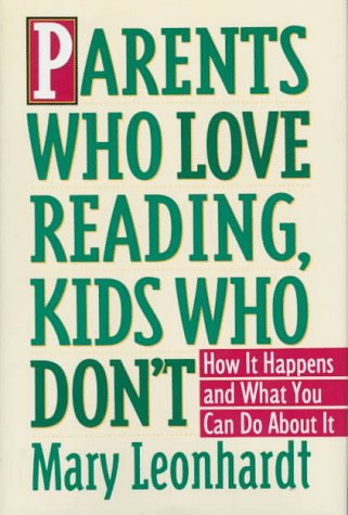 cover image Parents Who Love Reading, Kids Who Don't: How It Happens and What You Can Do about It