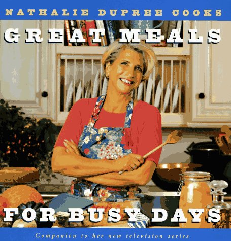 cover image Nathalie Dupree Cooks Great Meals for Busy Days