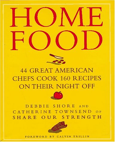 cover image Home Food: 44 Great American Chefs Cook 160 Recipes on Their Night Off