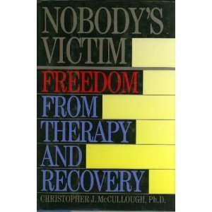 cover image Nobody's Victim: Freedom from Therapy and Recovery