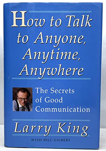 cover image How to Talk to Anyone, Anytime, Anywhere: The Secrets of Good Communication