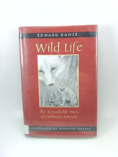 cover image Wild Life: The Remarkable Lives of Ordinary Animals