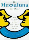 cover image The Mezzaluna Cookbook: The Famed Restaurant's Best-Loved Recipes for Seasonal Pastas