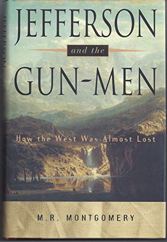 cover image Jefferson and the Gun-Men: How the West Was Almost Lost