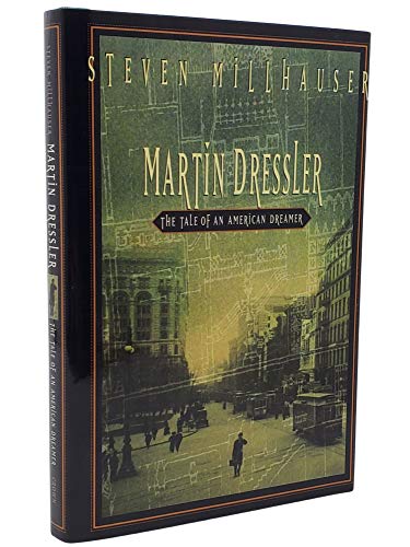 cover image Martin Dressler: The Tale of an American Dreamer