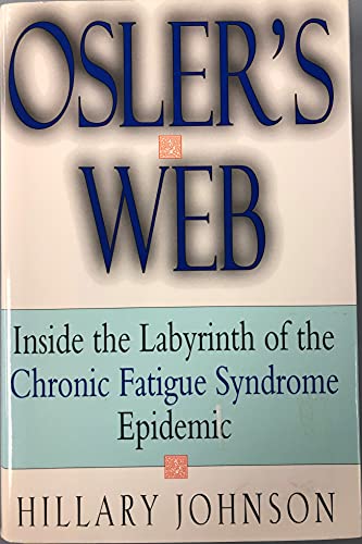 cover image Osler's Web: Inside the Labyrinth of the Chronic Fatigue Syndrome Epidemic