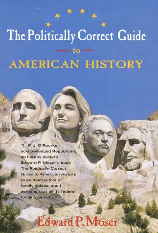 cover image The Politically Correct Guide to American History