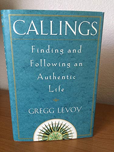 cover image Callings: Finding and Following an Authentic Life