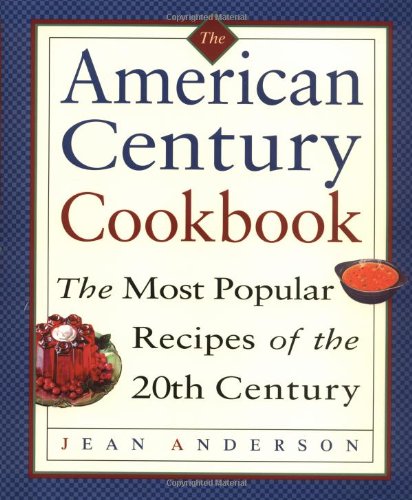 cover image The American Century Cookbook