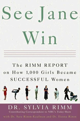 cover image See Jane Win: The Rimm Report on How 1000 Girls Became Successful Women