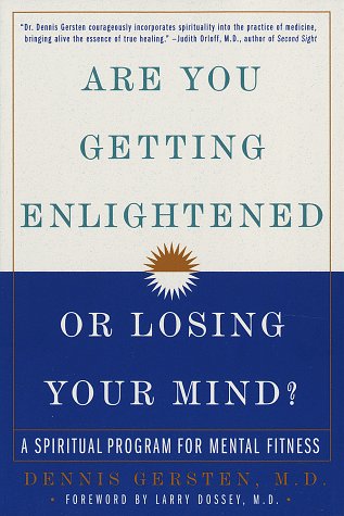 cover image Are You Getting Enlightened or Losing Your Mind?: A Spiritual Program for Mental Fitness