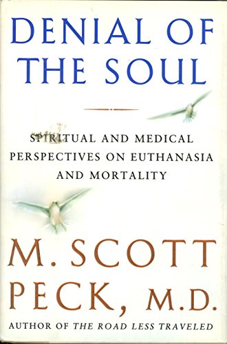 cover image Denial of the Soul: Spiritual and Medical Perspectives on Euthanasia and Mortality