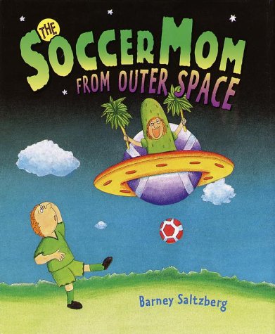 cover image The Soccer Mom from Outer Space