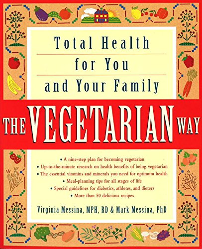 cover image The Vegetarian Way: Total Health for You and Your Family