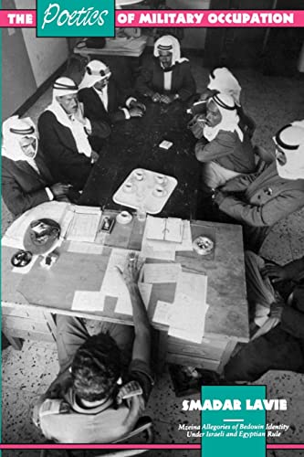 cover image The Poetics of Military Occupation: Mzeina Allegories of Bedouin Identity Under Israeli and Egyptian Rule