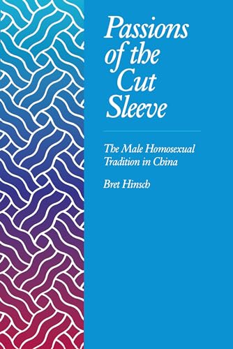 cover image Passions of the Cut Sleeve: Male Homosexual Tradition Chi
