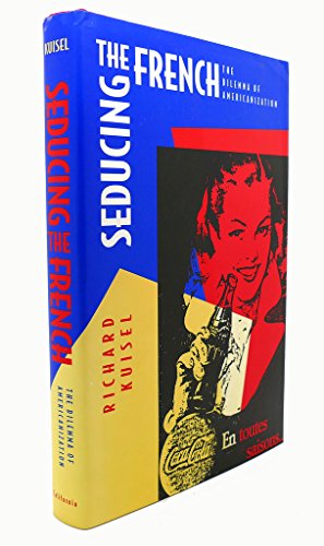 cover image Seducing the French: The Dilemma of Americanization