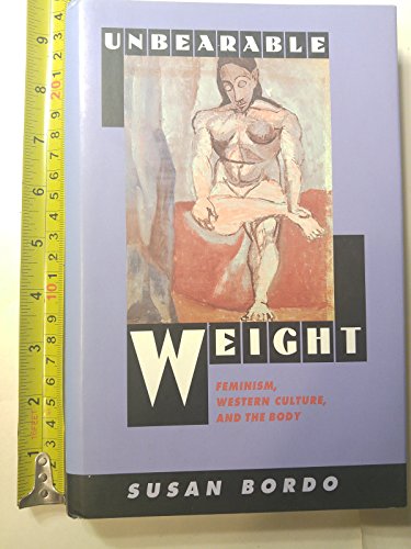 cover image Unbearable Weight: Feminism, Western Culture, and the Body