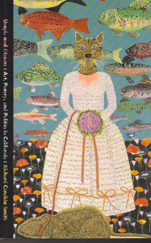 cover image Utopia and Dissent: Art, Poetry, and Poltics in California